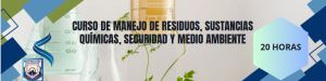 CURSO DE MANEJO DE RESIDUOS, SUSTANCIAS QUÍMICAS, SEGURIDAD Y MEDIO AMBIENTE
